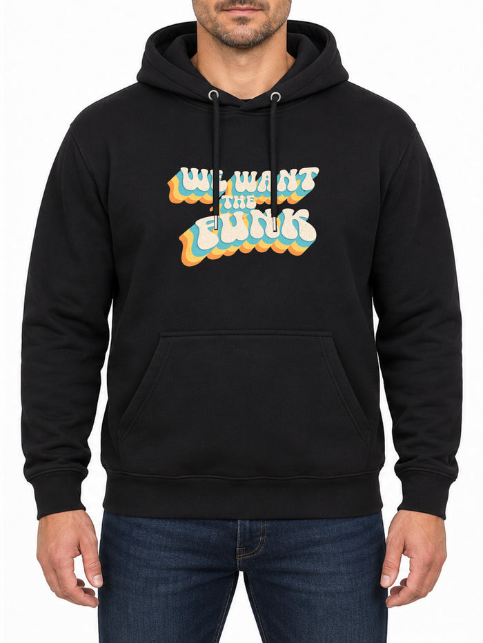 We Want the Funk — Deep Black hoodie, front print